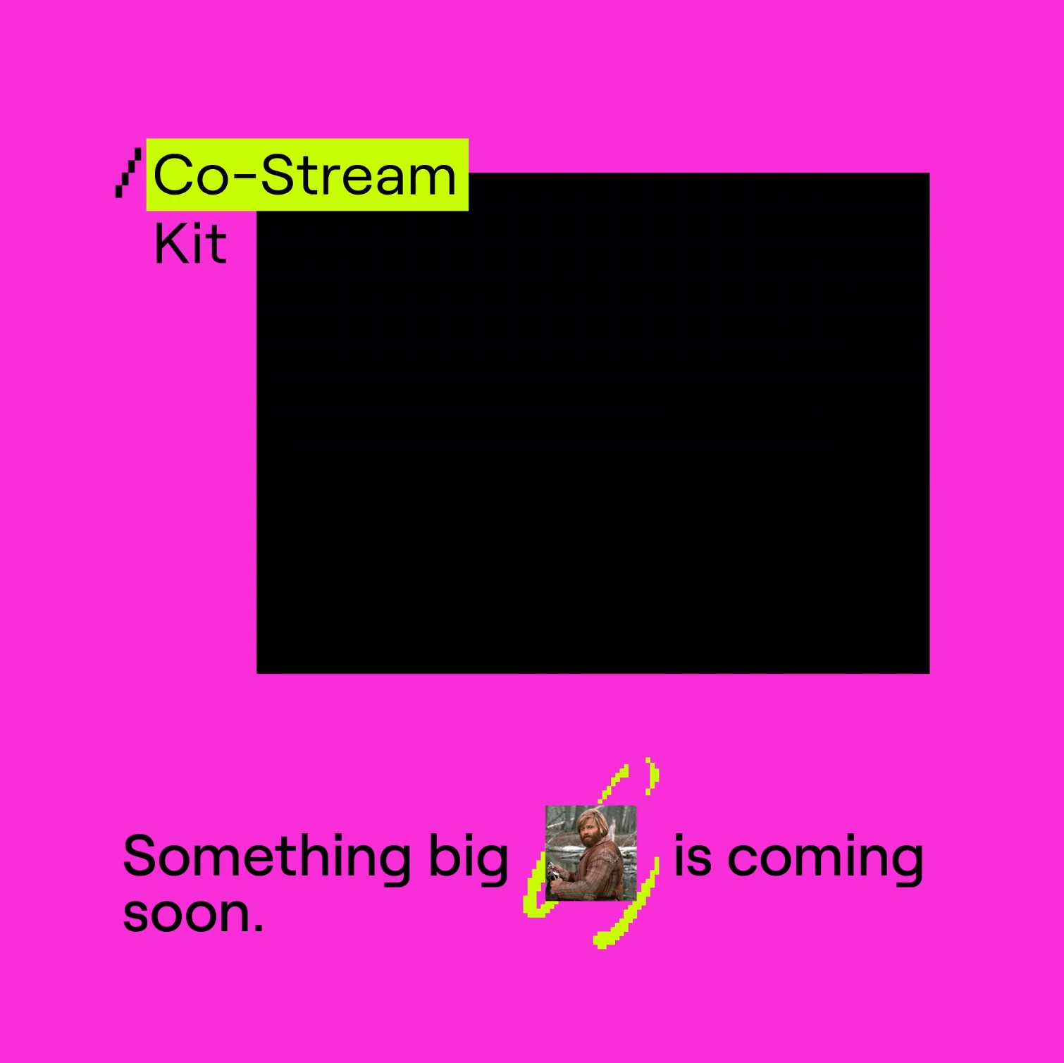 A magenta co-stream kit slide reading “Something big is coming soon.”